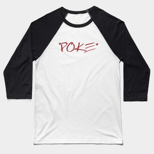 Poke me! Funny meme Baseball T-Shirt by Crazy Collective